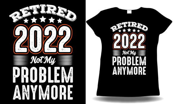 Retired Not My Problem Anymore 2022-2025