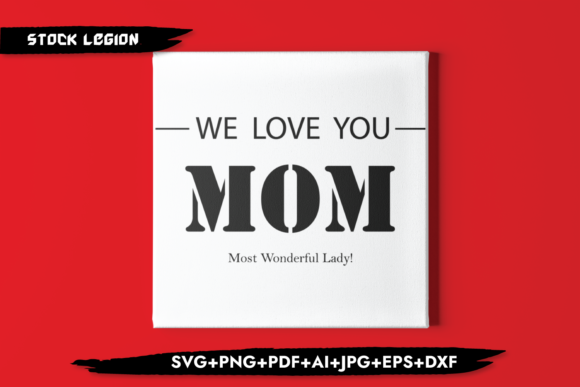 We Love You Mom